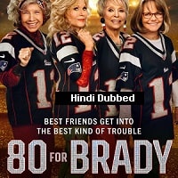 80 for Brady (2023) Hindi Dubbed Full Movie Watch Online HD Print