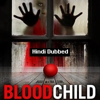 Blood Child (2017) Hindi Dubbed Full Movie Watch Online HD Print