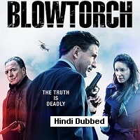 Blowtorch (2016) Hindi Dubbed Full Movie Watch Online HD Print