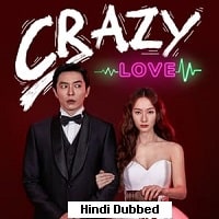 Crazy Love (2022) Hindi Dubbed Season 1 Complete Watch Online HD Print