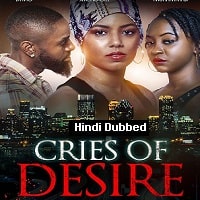 Cries of Desire (2022) Unofficial Hindi Dubbed Full Movie Watch Online HD Print