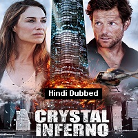 Crystal Inferno (2018) Hindi Dubbed Full Movie Watch Online HD Print