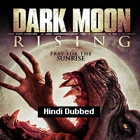 Dark Moon Rising (2015) Hindi Dubbed Full Movie Watch Online HD Print