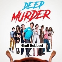 Deep Murder (2018) Hindi Dubbed Full Movie Watch Online HD Print