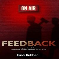 Feedback (2019) Hindi Dubbed Full Movie Watch Online HD