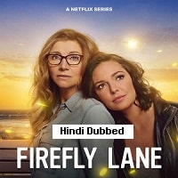 Firefly Lane Hindi Dubbed Season 2 Watch Online