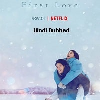 First Love Hindi Dubbed Season 1 Watch Online