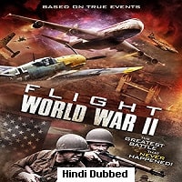 Flight World War II (2015) Hindi Dubbed Full Movie Watch Online HD Print