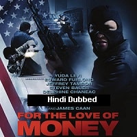 For the Love of Money (2012) Hindi Dubbed Full Movie Watch Online HD Print