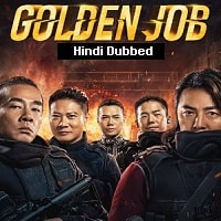 Golden Job (2018) Hindi Dubbed Full Movie Watch Online HD Print