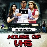 House of VHS (2016) Hindi Dubbed Full Movie Watch Online HD Print