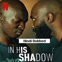 In His Shadow (2023) Hindi Dubbed Full Movie Watch Online HD Print