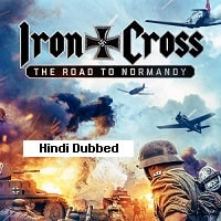 Iron Cross The Road to Normandy (2022) Hindi Dubbed Full Movie Watch Online HD Print