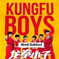 Kung Fu Boys (2016) Hindi Dubbed Full Movie Watch Online HD Print