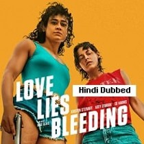 Love Lies Bleeding (2024) Hindi Dubbed Full Movie