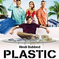 Plastic (2014) Hindi Dubbed Full Movie Watch Online HD Print