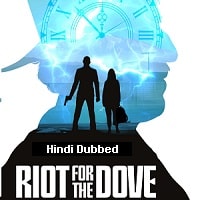 Riot for the dove (2022) Hindi Dubbed Full Movie Watch Online HD Print