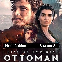 Rise of Empires Ottoman Hindi Dubbed Season 2 Watch Online