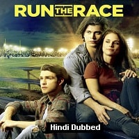 Run The Race (2019) Hindi Dubbed Full Movie Watch Online HD Print