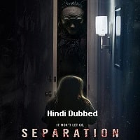 Separation (2021) Hindi Dubbed Full Movie Watch Online HD Print