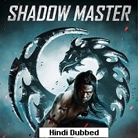 Shadow Master (2022) Hindi Dubbed Full Movie Watch Online HD Print