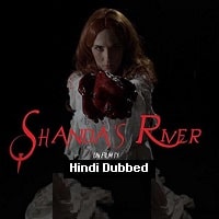 Shandas River (2018) Hindi Dubbed Full Movie Watch Online HD Print