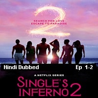 Singles Inferno (2022 EP 1 to 2) Hindi Season 2 Watch Online HD Print