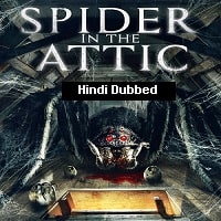 Spider In The Attic (2021) Hindi Dubbed Full Movie Watch Online HD Print