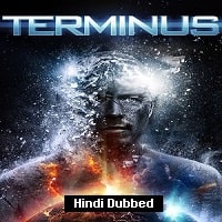 Terminus (2015) Hindi Dubbed Full Movie Watch Online HD Print