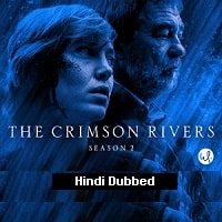 The Crimson Rivers (2021) Hindi Dubbed Season 2 Complete Watch Online HD Print