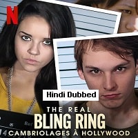 The Real Bling Ring Holllywood Heist Hindi Dubbed Season 1 Watch Online