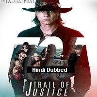 Trail of Justice (2023) Hindi Dubbed Full Movie Watch Online HD Print