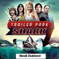 Trailer Park Shark (2017) Hindi Dubbed Full Movie Watch Online HD Print