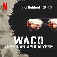 Waco: American Apocalypse (2023 EP 1-3) Hindi Dubbed Season 1 Complete Watch Online HD Print