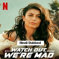 Watch Out, Were Mad (2022) Hindi Dubbed Full Movie Watch Online HD Print